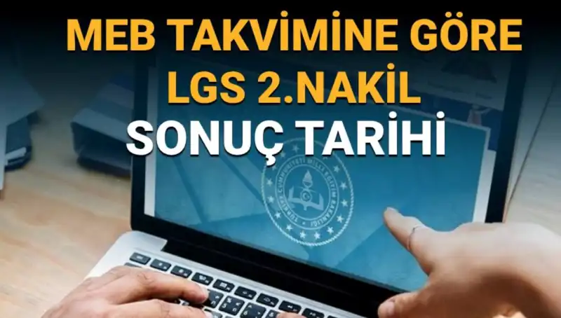 LGS 2. Nakil Süreci: 3. Tercih Sonuçları Hangi Tarihte Açıklanacak?