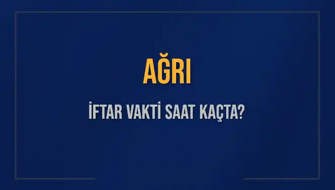 Ağrı’da İftar Vakti ve Akşam Ezanı İçin Geri Sayım Başladı