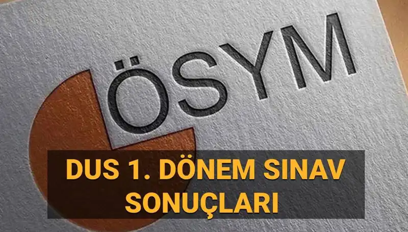 2025 DUS 1. Dönem Sonuçları Sizi Bekliyor: ÖSYM Açıklama Yapacak mı?